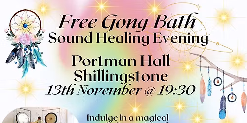 Free Magical Healing Gong Bath Soundscape - Shillingstone