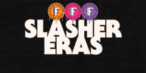 Fronterror Film Fest: Slasher Eras