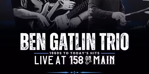 Ben Gatlin Trio: Live at 158 on Main