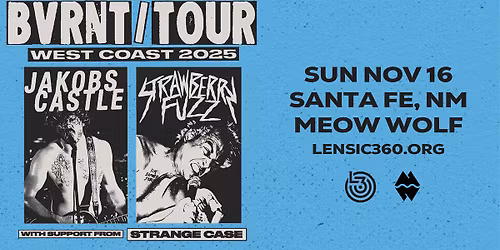 Jakobs Castle x Strawberry Fuzz: BVRNT\/TOUR w\/ Strange Case