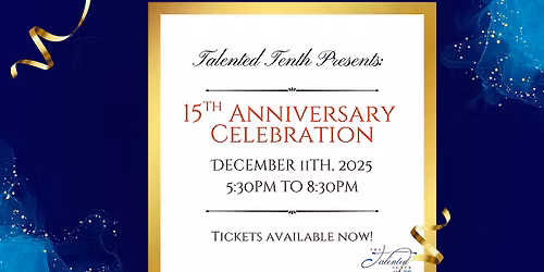 Talented Tenth's 15th Anniversary Celebration
