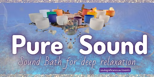 Pure Sound: 75 Minute Ultimate Relaxation Sound Bath