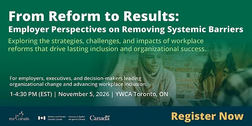 From Reform to Results: Employer Perspectives on Removing Systemic Barriers