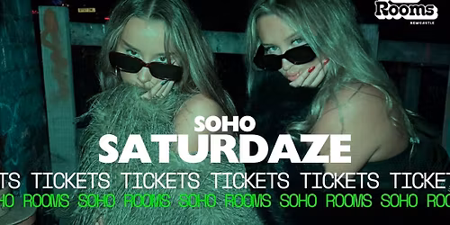 Soho Saturdays | Soho Rooms Newcastle | Newcastle #1 Student Venue