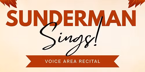 Sunderman Sings ~ Voice Area Recital
