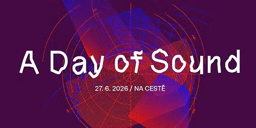 A DAY OF SOUND 2026 \u2013 NA CEST\u011a