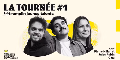 La Tourn\u00e9e #1 au Bijou avec : Pierre Hillairet \u2022 Jules Robin \u2022 Olga