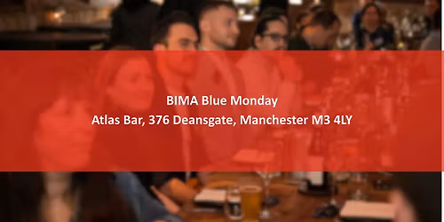 BIMA Blue Monday Manchester