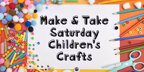 Saturday Make & Take Crafts