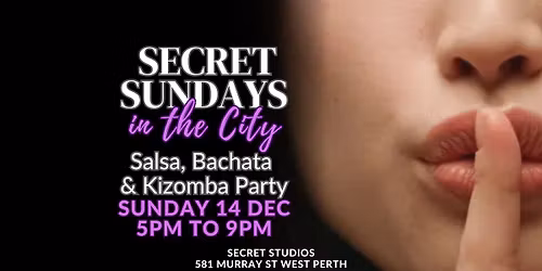 Secret Sundays in the City - Salsa, Bachata Kizomba