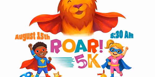 ROAR! 5K \u2013 Heroes for Hope