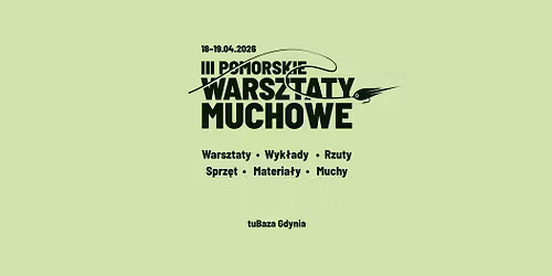 III Pomorskie Warsztaty Muchowe