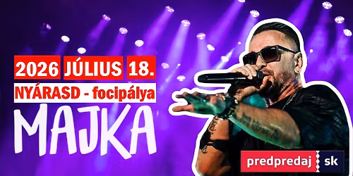 MAJKA koncert \/ NY\u00c1RASD