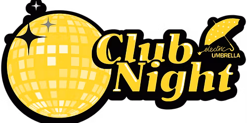 Electric Umbrella's Club Night