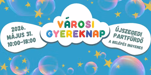 V\u00e1rosi Gyereknap 2026 m\u00e1jus 31. vas\u00e1rnap