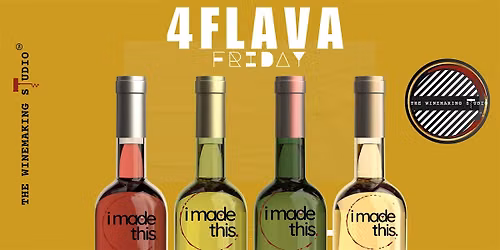 4Flava Friday - Winemaking Experience (LAWRENCEVILLE)