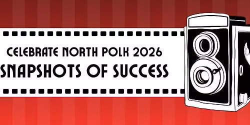 Snapshots of Success~Celebrate North Polk 2026