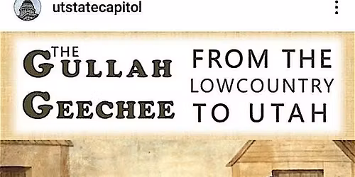 The Gullah Geechee: From the Lowcountry to Utah Tour
