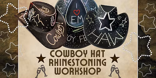 Sip & Sparkle - Rhinestone Cowboy Hat Workshop