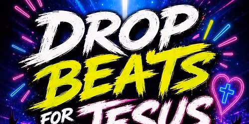Drop Beats for Jesus