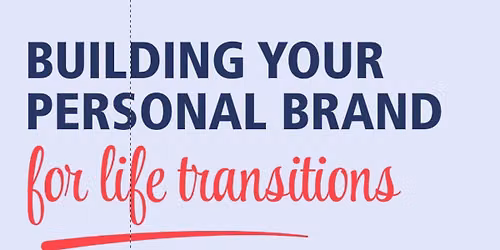 Self-Development Opportunity - Personal Branding for Life Transitions