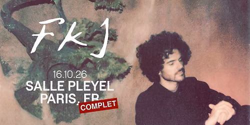 FKJ \u2022 Salle Pleyel, Paris \u2022 16 octobre 2026 (COMPLET)