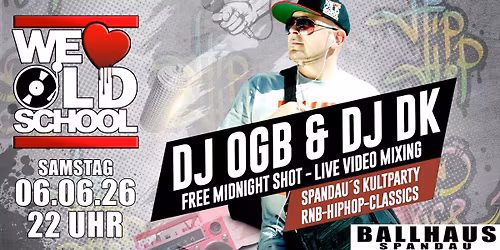 WE LOVE OLDSCHOOL @ Ballhaus Spandau