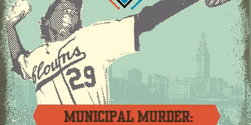 Municipal Murder: The Final Pitch Thursday, January 15, 2026 \u2022 6:45  \u2013 9:00 PM