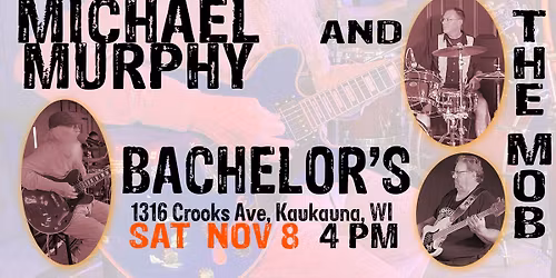 MIKE MURPHY & THE MOB AT BACHELOR'S