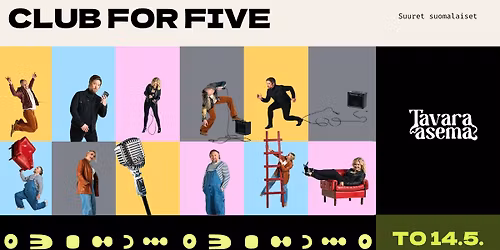 CLUB FOR FIVE \u2013 Suuret suomalaiset 14.5. | Tavara-asema