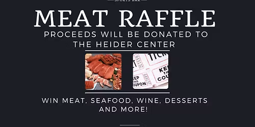 MEAT RAFFLE FUNDRAISER FOR THE HEIDER CENTER