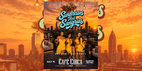 SUNDRESSES & SANGRIAS ROOFTOP BRUNCH & DAY PARTY