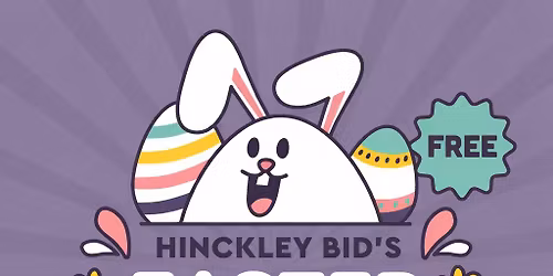 Hinckley BID's Easter Bunny Hunt 2026