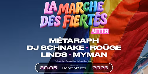 LA MARCHE DES FIERT\u00c9S : AFTER \/\/ M\u00c9TARAPH - DJ SCHNAKE - RO\u00dcGE - LINDS - MYMAN