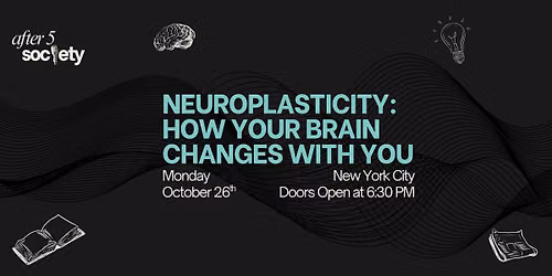 After5NewYork - Neuroplasticity: How Your Brain Changes With You