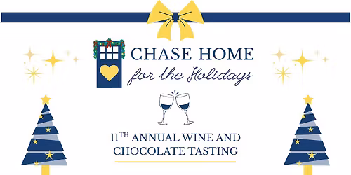 Chase Home for The Holidays: 11th Annual Wine and Chocolate Tasting