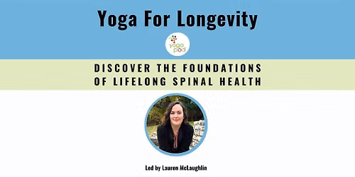 Yoga For Longevity: Foundations Of A Healthy Spine