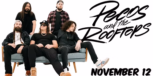 Pecos And The Rooftops \u00b7 November 12 \u00b7 The Cotillion \u00b7 Wichita, KS