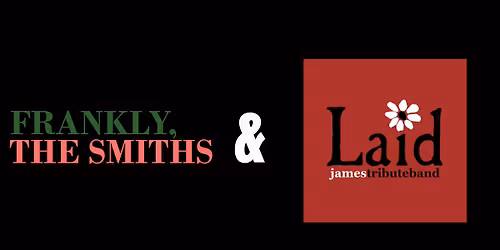 Frankly, The Smiths & Laid (James Tribute Band)