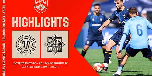 HFX Wanderers FC vs. Inter Toronto