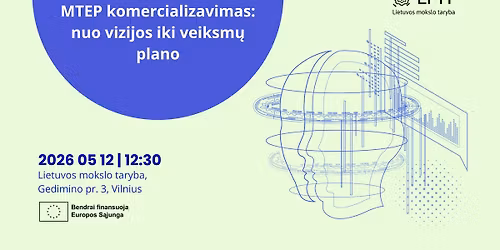 \u201eMTEP komercializavimas: Nuo vizijos iki veiksm\u0173 plano\u201c