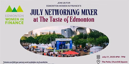 Edmonton Women In Finance's July Networking Mixer at the Taste of Edmonton