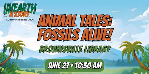 Animal Tales: Fossils Alive! Dinosaurs Among Us at Brownsville Library
