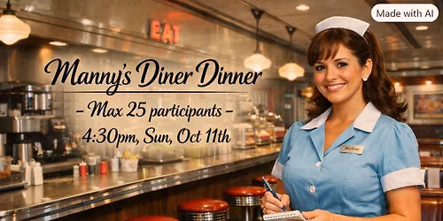 Manny's Diner DINNER - SUN, Oct 11th, 4:30p - Clark