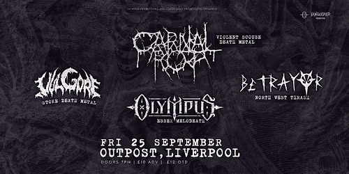 Carnal Rot, Olympus, Vulgore + Betrayor