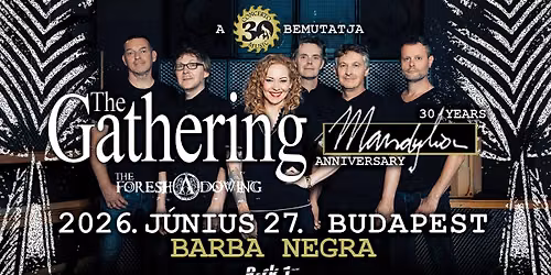 The GATHERING - 30 Years MANDYLION Anniversary - Budapest