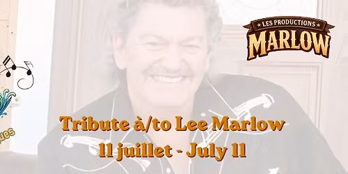 Tribute \u00e0\/to Lee Marlow pr\u00e9sent\u00e9e par\/presented by Les Productions Marlow