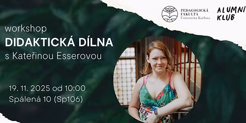 Workshop Didaktick\u00e1 d\u00edlna s Kate\u0159inou Esserovou