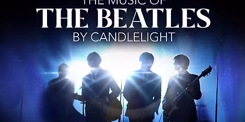 The Music of The Beatles by Candlelight