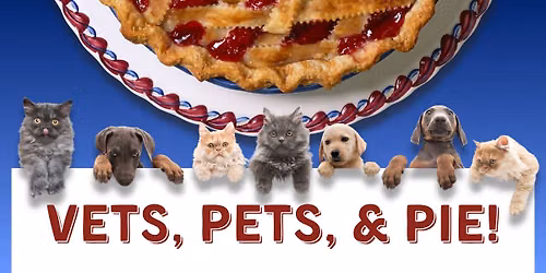 Vets, Pets, & Pie